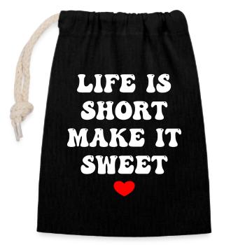 Life Is Short Make It Sweet - Verschließbarer Geschenkbeutel aus Baumwolle (14x20cm) - Schwarz - Vorne