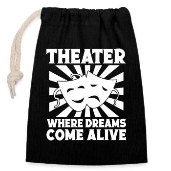 Theater Where Dreams Come Alive Actor Musical - Verschließbarer Geschenkbeutel aus Baumwolle (14x20cm) - Schwarz - Vorne