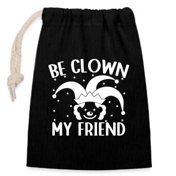 Circus Graphic Be Clown My Friend Circus Performer - Closable cotton gift bag (14x20cm) - black - Front