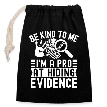 Forensic Analyst Be Kind To Me I ́m A Pro Squad - Closable cotton gift bag (14x20cm) - black - Front