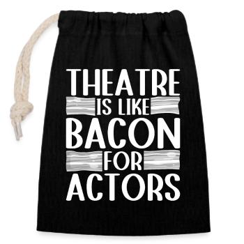 Le théâtre est comme du bacon pour les acteurs Idée cadeau d’acteur - Sac cadeau en coton avec cordon (14 x 20 cm) - noir - Devant