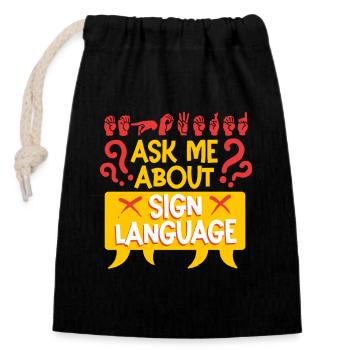 Deaf Deaf Ask Me About Sign Language - Closable cotton gift bag (14x20cm) - black - Front