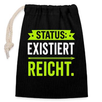 Statut : Existe suffit – drôle de dicton - Sac cadeau en coton avec cordon (14 x 20 cm) - noir - Devant