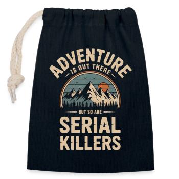 Adventure Out There – Serial Killer Humor - Closable cotton gift bag (14x20cm) - navy - Front