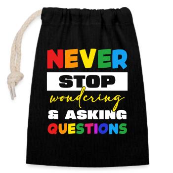 Never stop asking questions - Closable cotton gift bag (14x20cm) - black - Front