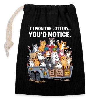 Funny If I Won The Lottery You'd Notice - Closable cotton gift bag (14x20cm) - black - Front