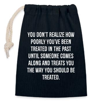 you don't realize how poorly you've been treated - Verschließbarer Geschenkbeutel aus Baumwolle (14x20cm) - Navy - Vorne