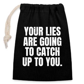 your lies are going to catch up to you - Closable cotton gift bag (14x20cm) - black - Front