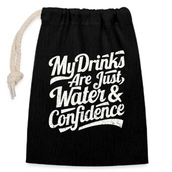 My Drinks Are Water & Confidence - Closable cotton gift bag (14x20cm) - black - Front
