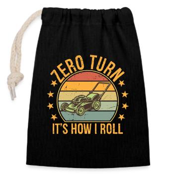 Zero Turn It's How I Roll Landscaper Gardener - Closable cotton gift bag (14x20cm) - black - Front