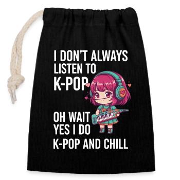 Ich höre nicht immer K-Pop Ja, ich mache K-Pop und - Verschließbarer Geschenkbeutel aus Baumwolle (14x20cm) - Schwarz - Vorne