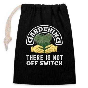 Gardening No Off Switch Plant Lovers - Closable cotton gift bag (14x20cm) - black - Front