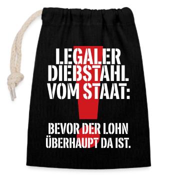 Legaler Diebstahl Vom Staat - Verschließbarer Geschenkbeutel aus Baumwolle (14x20cm) - Schwarz - Vorne