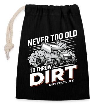 Never Too Old To Throw Dirt - Verschließbarer Geschenkbeutel aus Baumwolle (14x20cm) - Schwarz - Vorne