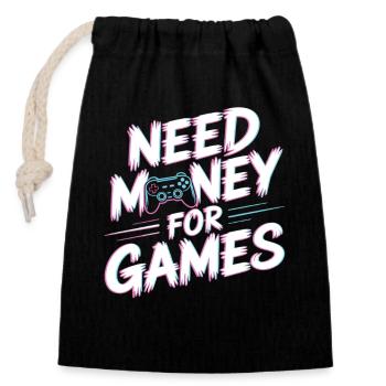 Besoin d’argent pour les jeux – Gamer Gaming Spruch - Sac cadeau en coton avec cordon (14 x 20 cm) - noir - Devant