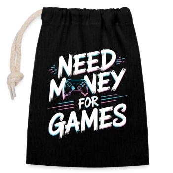 Besoin d’argent pour les jeux – Gamer Gaming Spruch - Sac cadeau en coton avec cordon (14 x 20 cm) - noir - Devant