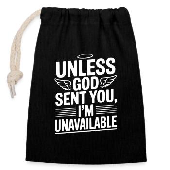 Unless God Sent You, I'm Unavailable - Closable cotton gift bag (14x20cm) - black - Front