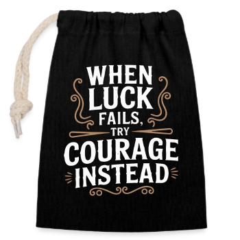 Quand la chance manque, essayez Courage Inspirational Vintage - Sac cadeau en coton avec cordon (14 x 20 cm) - noir - Devant