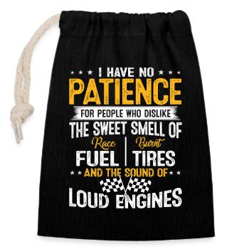 Racing Loud Engines No Patience Funny Spruch - Verschließbarer Geschenkbeutel aus Baumwolle (14x20cm) - Schwarz - Vorne