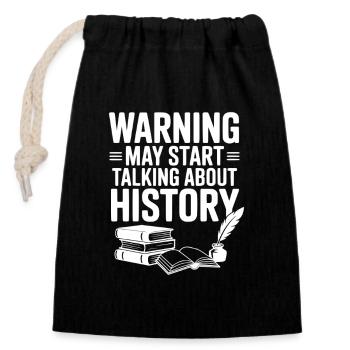 Warning May Start Talking About History - Closable cotton gift bag (14x20cm) - black - Front
