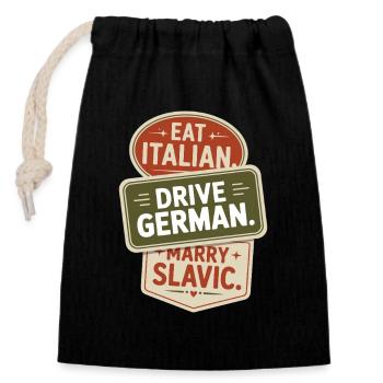 Eat Italian Drive German Marry Slavic Balkan Auto - Verschließbarer Geschenkbeutel aus Baumwolle (14x20cm) - Schwarz - Vorne