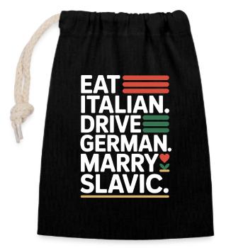Eat Italian Drive German Marry Slavic Balkan Auto - Verschließbarer Geschenkbeutel aus Baumwolle (14x20cm) - Schwarz - Vorne