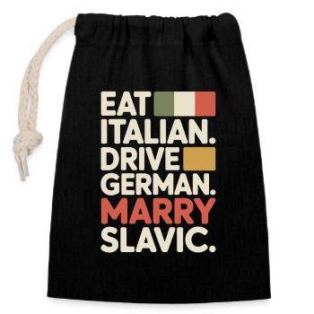 Eat Italian Drive German Marry Slavic Balkan Auto - Verschließbarer Geschenkbeutel aus Baumwolle (14x20cm) - Schwarz - Vorne
