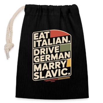 Eat Italian Drive German Marry Slavic Balkan Auto - Verschließbarer Geschenkbeutel aus Baumwolle (14x20cm) - Schwarz - Vorne