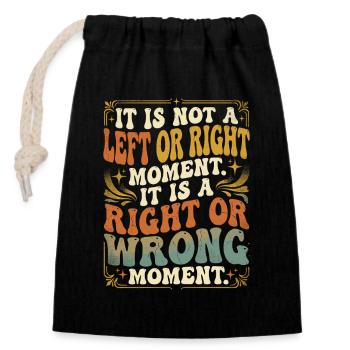 Right Wrong Moment - Closable cotton gift bag (14x20cm) - black - Front