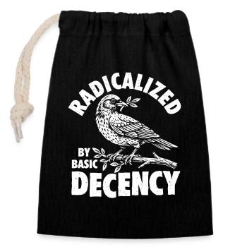 Radicalized Basic Decency Social Justice Kindness - Closable cotton gift bag (14x20cm) - black - Front