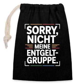 Sorry Nicht Meine Entgeltgruppe Beamte TVöD Büro - Verschließbarer Geschenkbeutel aus Baumwolle (14x20cm) - Schwarz - Vorne