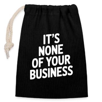 It's None of Your Business - Closable cotton gift bag (14x20cm) - black - Front