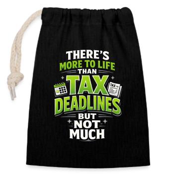 Little more than tax deadlines | Tax Humor - Closable cotton gift bag (14x20cm) - black - Front