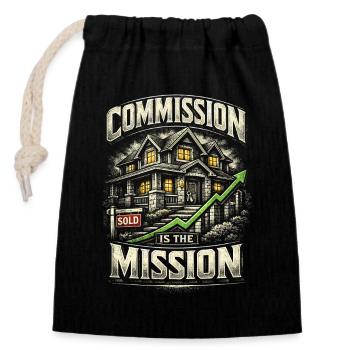 Real Estate Agent Broker Commission Is The Mission - Closable cotton gift bag (14x20cm) - black - Front