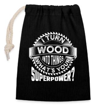 I Turn Wood Into Things Woodworking Humor - Closable cotton gift bag (14x20cm) - black - Front