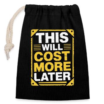 Print Designer This Will Cost More Print Expert - Closable cotton gift bag (14x20cm) - black - Front