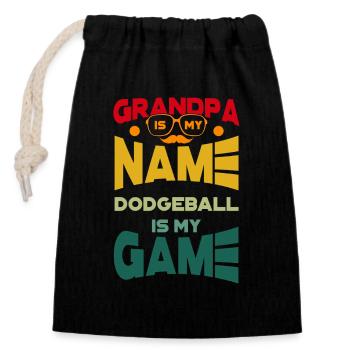 Grandpa Is My Name Dodgeball Is My Game Völkerball - Closable cotton gift bag (14x20cm) - black - Front
