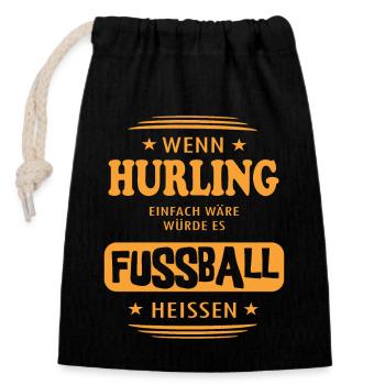 Wenn Hurling einfach wäre - Verschließbarer Geschenkbeutel aus Baumwolle (14x20cm) - Schwarz - Vorne