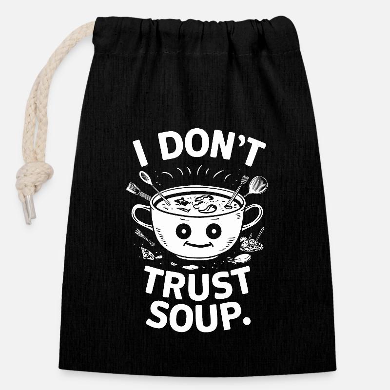 I don't trust soup, funny soup, soup lovers - Closable cotton gift bag (14x20cm) - black