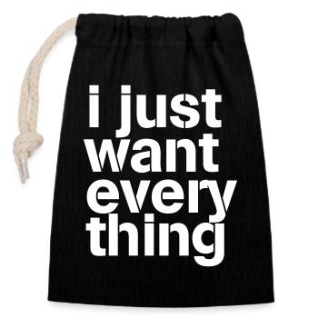 Just Everything Shirt – Funny, Poser, Humor - Closable cotton gift bag (14x20cm) - black - Front