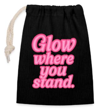 Glow Where You Stand Neon Spruch - Verschließbarer Geschenkbeutel aus Baumwolle (14x20cm) - Schwarz - Vorne
