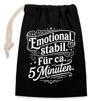 Emotional stabil für fünf Minuten - Verschließbarer Geschenkbeutel aus Baumwolle (14x20cm) - Schwarz - Vorne