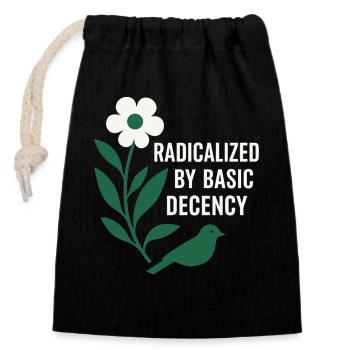 Radicalized By Decency Shirt for Activists - Closable cotton gift bag (14x20cm) - black - Front
