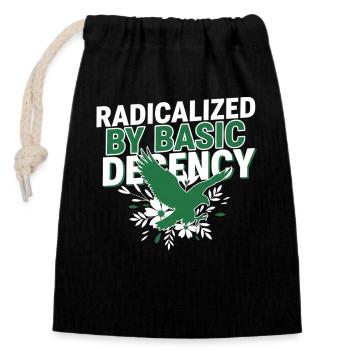 Radicalized By Basic Decency Quote Shirt - Closable cotton gift bag (14x20cm) - black - Front