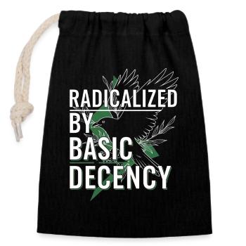 Radicalized by Basic Decency for Activists Shirt - Closable cotton gift bag (14x20cm) - black - Front
