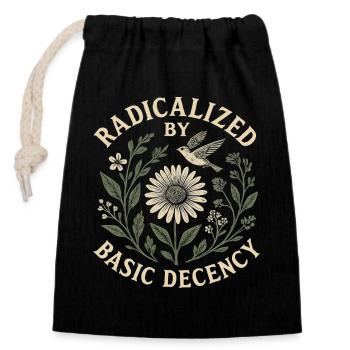Radicalized by Basic Decency Statement Trend - Closable cotton gift bag (14x20cm) - black - Front