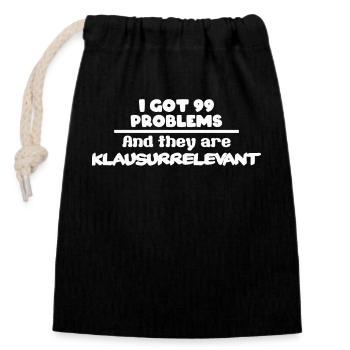I got 99 Problems and they are Klausurrelevant - Verschließbarer Geschenkbeutel aus Baumwolle (14x20cm) - Schwarz - Vorne