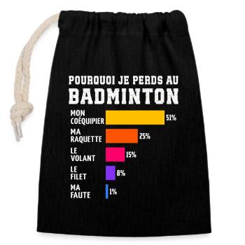Pourquoi Je Perds Au Badminton  - Sac cadeau en coton avec cordon (14 x 20 cm) - noir - Devant