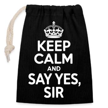 Keep Calm and Say Yes Sir - Closable cotton gift bag (14x20cm) - black - Front