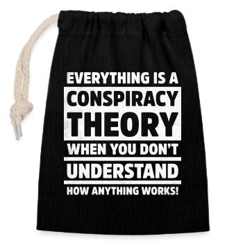 Funny Everything is Conspiracy Theory Logic Quote - Closable cotton gift bag (14x20cm) - black - Front